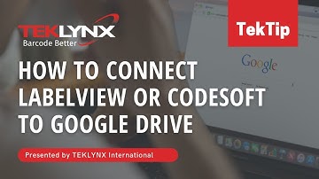 TekTip: How to Connect LABELVIEW or CODESOFT to Google Drive