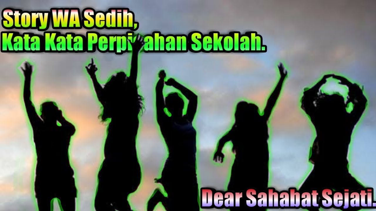 Update Story Wa Sedih Kata Kata Perpisahan Sekolah Dear Sahabat