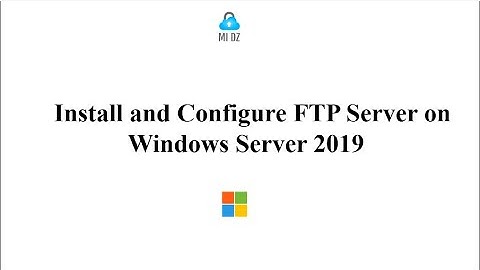 How to Install and Configure FTP Server on Windows Server 2019