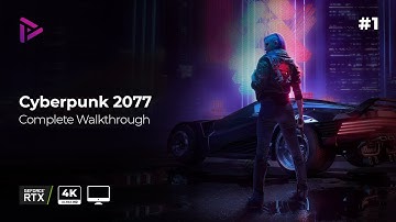 Cyberpunk 2077 Walkthrough [Part 1][PC Gameplay][4k - 60fps][No Commentary]