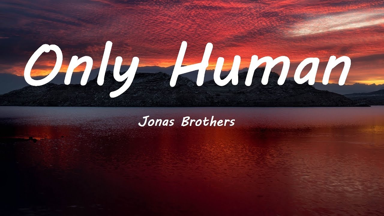 Песня only human. Only Human Todd Burns. Only Human Jonas brothers. Todd Burns only Human обложка.