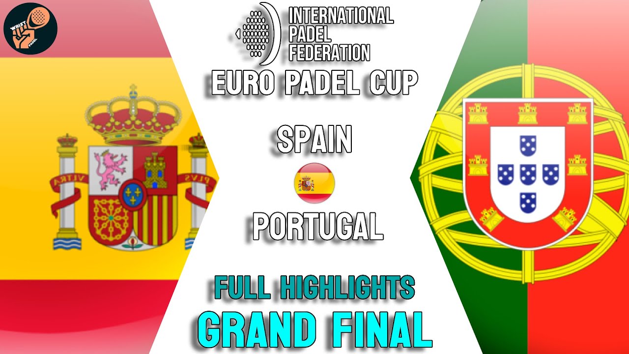 GRAN FINAL🏆| ESPAÑA VS PORTUGAL | FIP EURO PADEL CUP FINAL 8 2025 | FULL HIGHLIGHTS