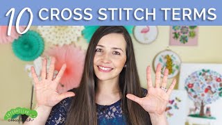 Top 10 Most Common Cross Stitch Terms | Caterpillar Cross Stitch