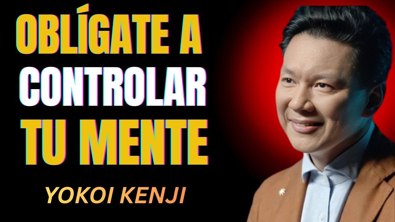 OBLÍGATE A CONTROLAR TU MENTE CADA DÍA | Disciplina Mental y Dominio Propio con Yokoi Kenji