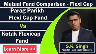 Parag Parikh Flexi Cap Fund vs Kotak Flexicap Fund | Flexi Cap Mutual Fund Comparison