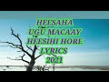 ALAHAYOW NAF DAACADA HEESIHI HORE HEESTA UGU MACAANEED LYRICS