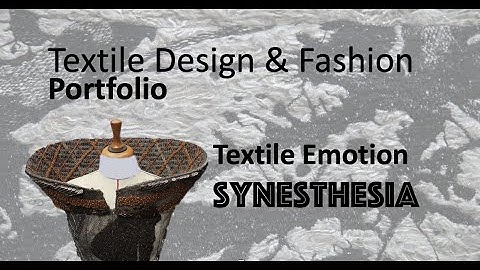Textile Design & Fashion Portfolio ,Emotional Textile Synesthesia