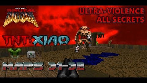 Doom 2 - TNT:XIAO - Maps 31-32- Ultra-Violence - All Secrets