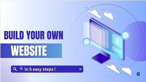 Build your own website in 5 easy steps!
