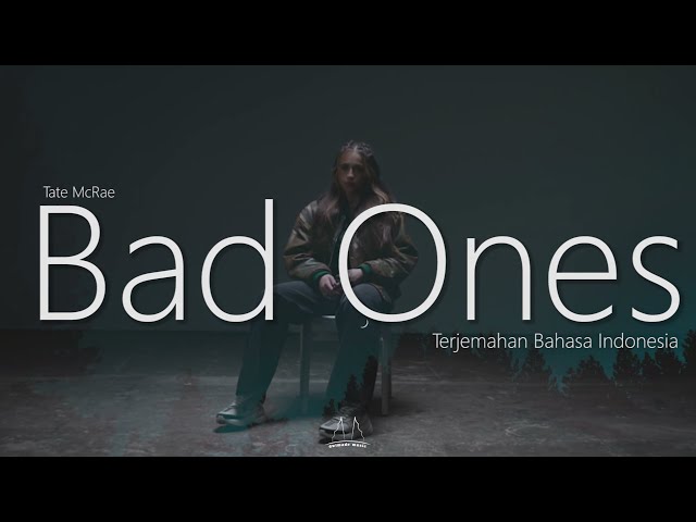 Tate McRae - Bad Ones Lirik Terjemahan Bahasa Indonesia [Lyrics] class=