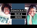 Democrats, BLM &amp; Jesus | Navigating Spiritual &amp; Political Agendas