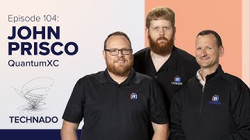 Technado, Episode 104: QuantumXC’s John Prisco