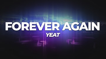 Yeat - FOREVER AGAIN (Lyrics Video)