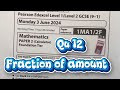 Edexcel maths GCSE Past Paper 2 Foundation (Q12) June 2024 - fraction of amount.