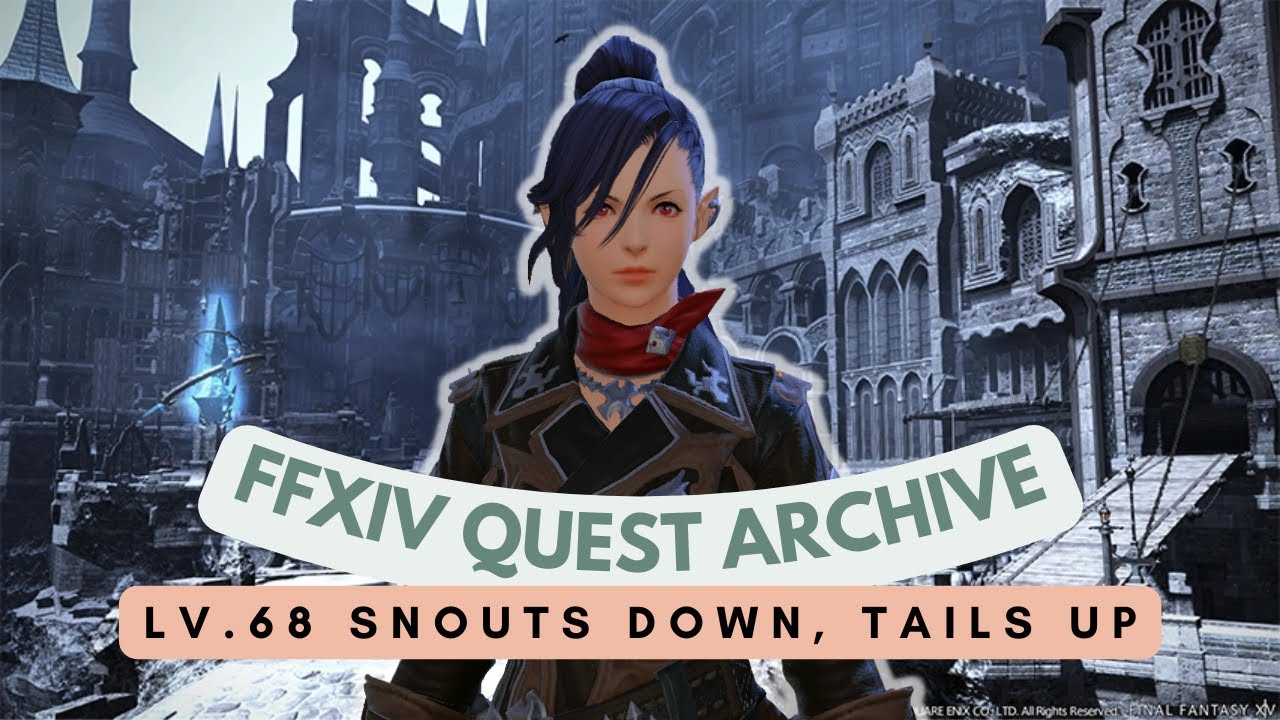 Machinist: Lv.68 Snouts Down, Tails Up // FFXIV Quest Archive