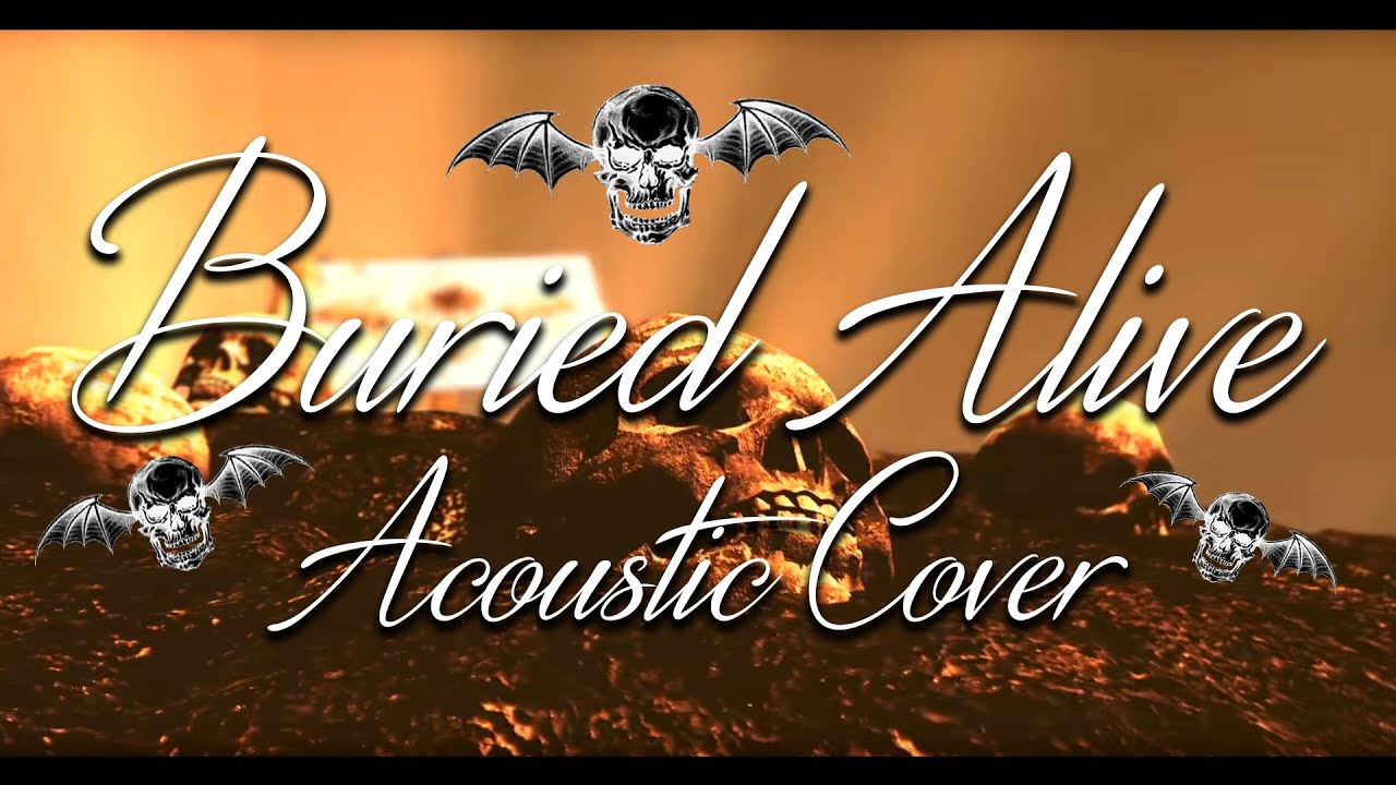 Buried Alive Acoustic Guitar Cover / Avenged Sevenfold Buried Alive Acoustic Guitar Cover / Avenged Sevenfold