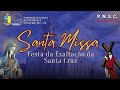 Santa Missa da Festa da Exaltação da Santa Cruz
