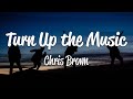 Chris Brown - Turn Up the Music (Lyrics)