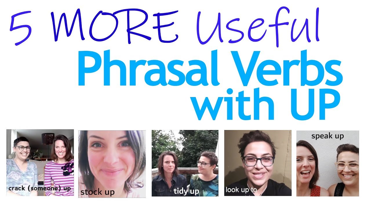 5 MORE Phrasal Verbs with UP - YouTube