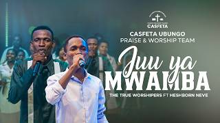 Juu ya Mwamba - The True Worshipers (CASFETA UBUNGO) ft Heshborn Neve |Official live recording video