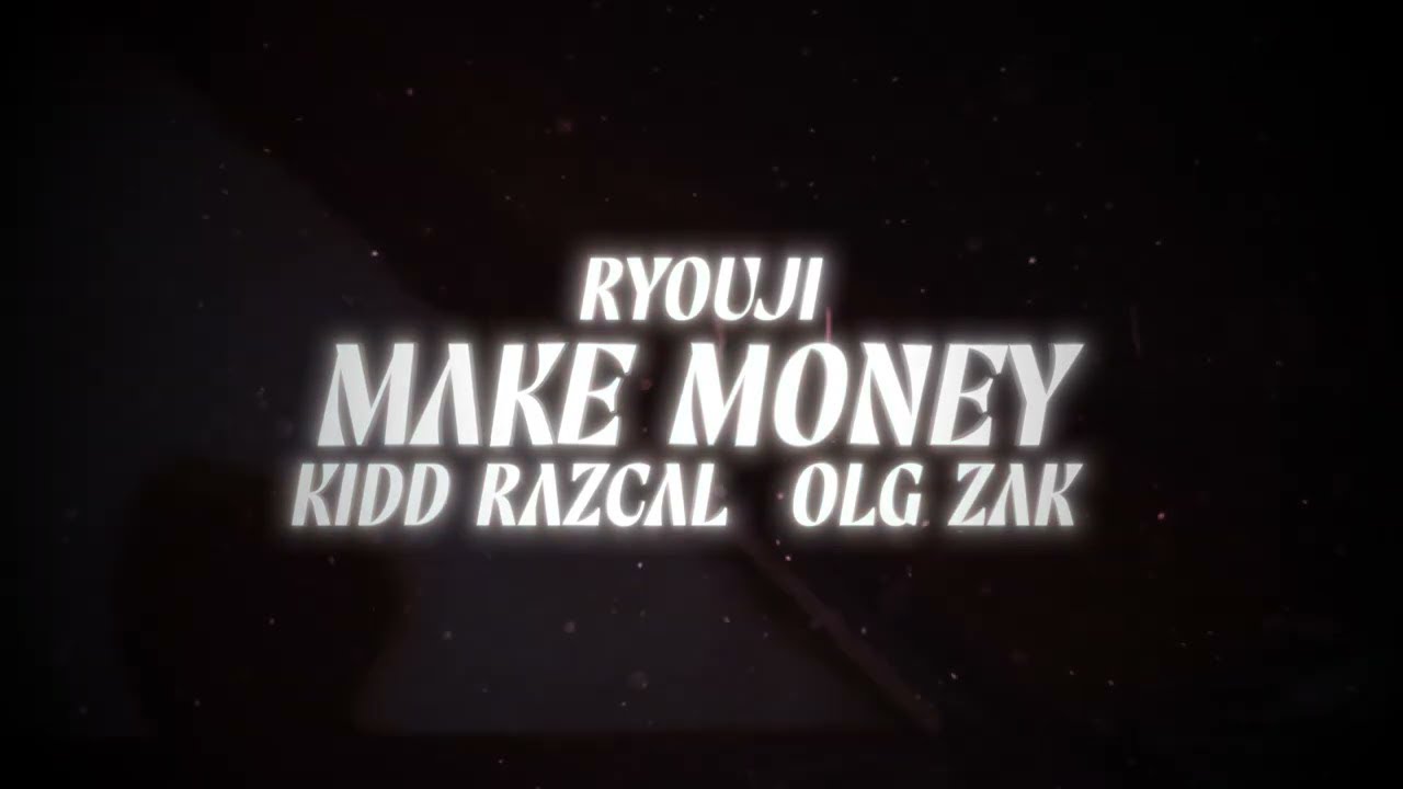 Ryouji Rapper Ryouji - MAKE MONEY ft. Kidd Razcal, OLG Zak (Lyric Video) - YouTube