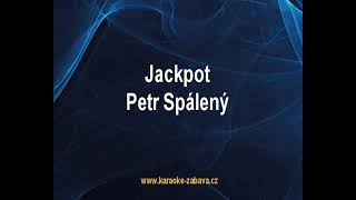 Jackpot - Petr Spálený Karaoke tip