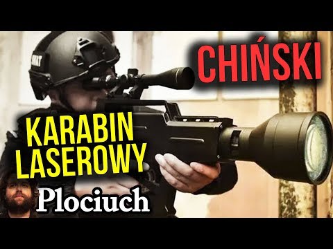 Chiny Zrobiły DZIAŁAJĄCY KARABIN LASEROWY - USA Traci Przewagę - Plociuch