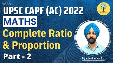 UPSC CAPF (AC) 2022 | Complete Concepts | Ratio & Proportion | Part 2
