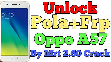 Unlock Pola+Frp Account Google Oppo A57 By Mrt 2.60 crack+Link Download Free
