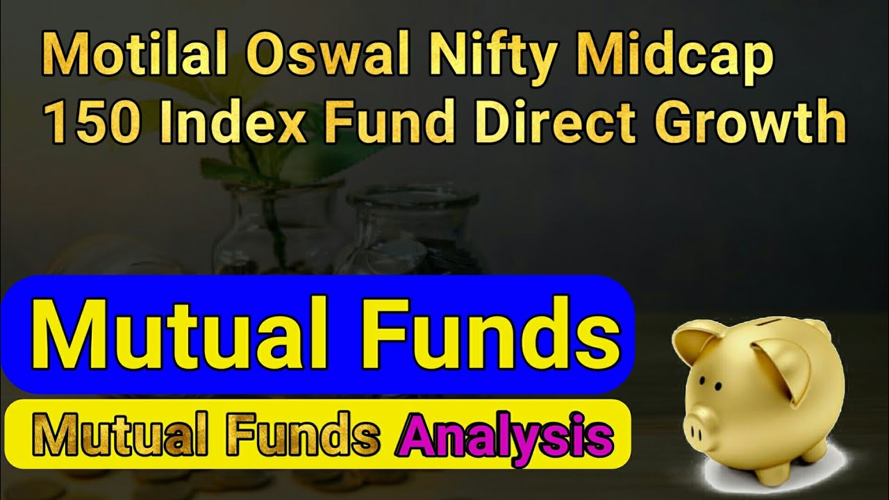 Motilal Oswal Nifty Midcap 150 Index Fund Motilal Oswal Nifty Midcap 