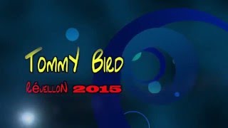 TOMMY BIRD RÉVEILLON 2015