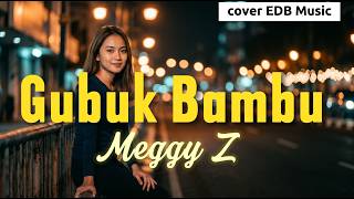 GUBUK BAMBU - Meggy Z | Cover EDB Music (Versi Paling Menyentuh & Viral 2026)