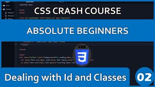 CSS Tutorial For Absolute Beginners || Dealing with Id and Classes || Lesson #02