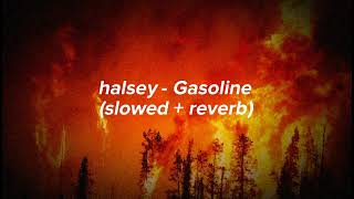 Halsey - Gasoline / slowed + reverb
