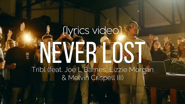 Never Lost  [Lyrics Video] - Maverick City Music ft. TRIBL