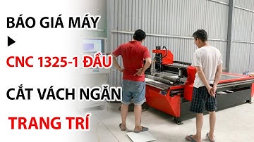 Báo giá máy CNC 1 đầu chuyên cắt vách ngăn trang trí | Đông Phương