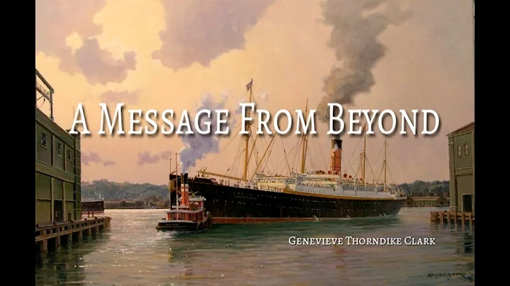 A Message From Beyond - Genevieve Thorndike Clark