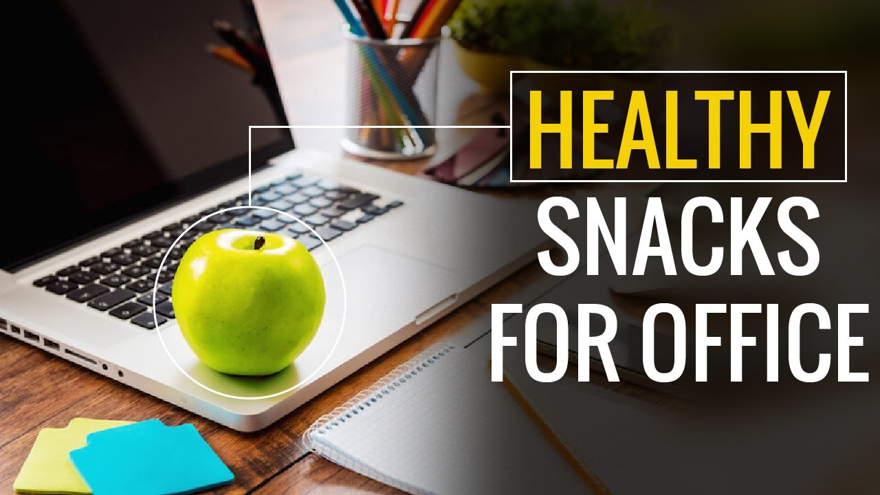 Healthy Snacks for the Workplace Weight Loss Tips Possible YouTube