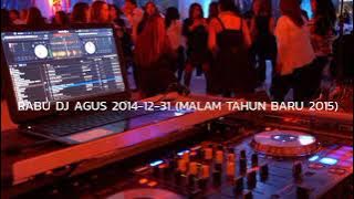 RABU DJ AGUS 2014-12-31 (MALAM TAHUN BARU 2015) | HBD BINTANG MALAM ILUT ADITAMA AND ALANZA GOEV