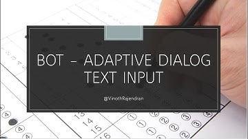 Bot - Adaptive Dialog - Input
