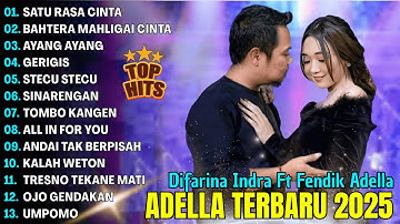 DIFARINA INDRA Ft. FENDIK ADELLA - SATU RASA CINTA, BAHTERA MAHLIGAI CINTA | OM ADELLA TERBARU 2025