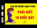 Phụ nữ muốn hạnh phúc luôn phải biết 10 điều này | Bí quyết thành công