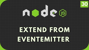 Nodejs Tutorial #30: Extending from Event Emitter Class