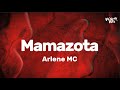 Arlene MC Mamazota Letra Lyrics