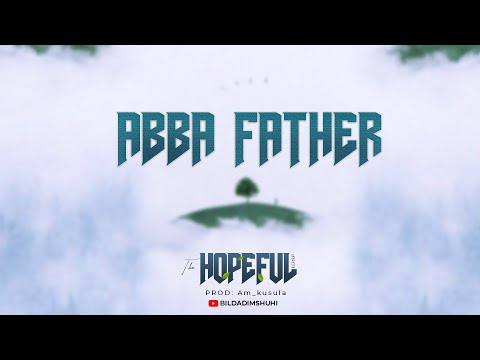 Bildadi Mshuhi ABBA FATHER Official Music Audio