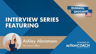 Spotlight Interview with Ashley Abramson from The Unicorn Effect - Presented by Teresa Strong Myrick
