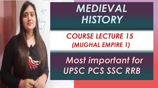 Medieval History Full Course मध्‍यकालीन भारत (Mughals) L15 for UPSC SSC PCS