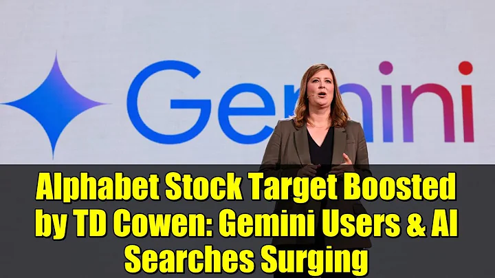 Alphabet Stock Target Boosted by TD Cowen: Gemini Users & AI Searches Surging