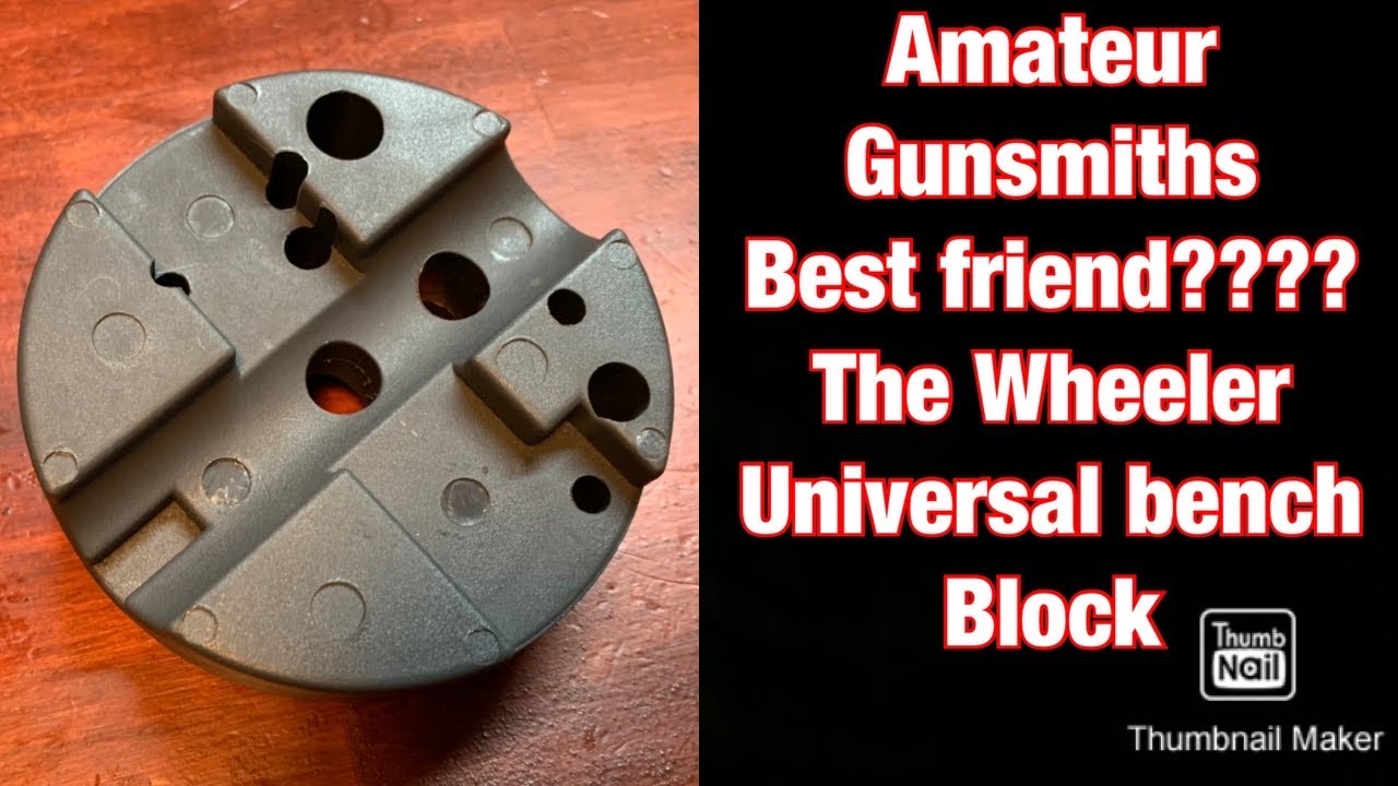 DIY gunsmiths best friend? The Wheeler universal bench block 