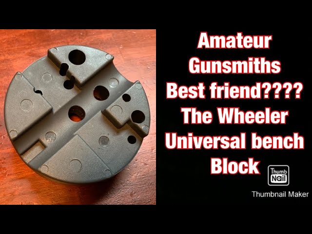 DIY gunsmiths best friend? The Wheeler universal bench block 